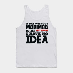 A day without marimba is like Tank Top